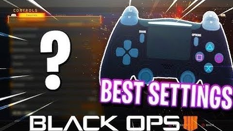 MY SETTINGS ON BLACK OPS 4! BEST SETTINGS & SENSITIVITY - BLACK OPS 4