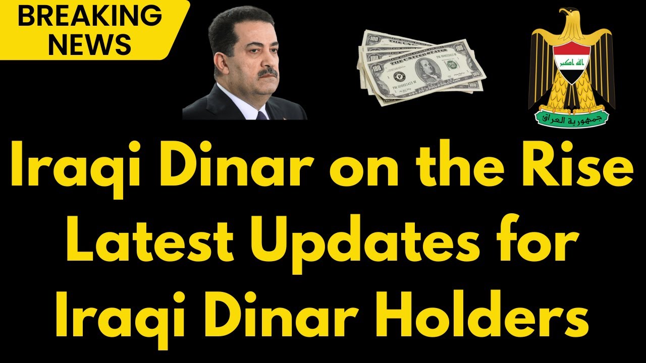 Iraqi Dinar Positive News for IQD Dinar Holders | Latest Iraqi Dinar