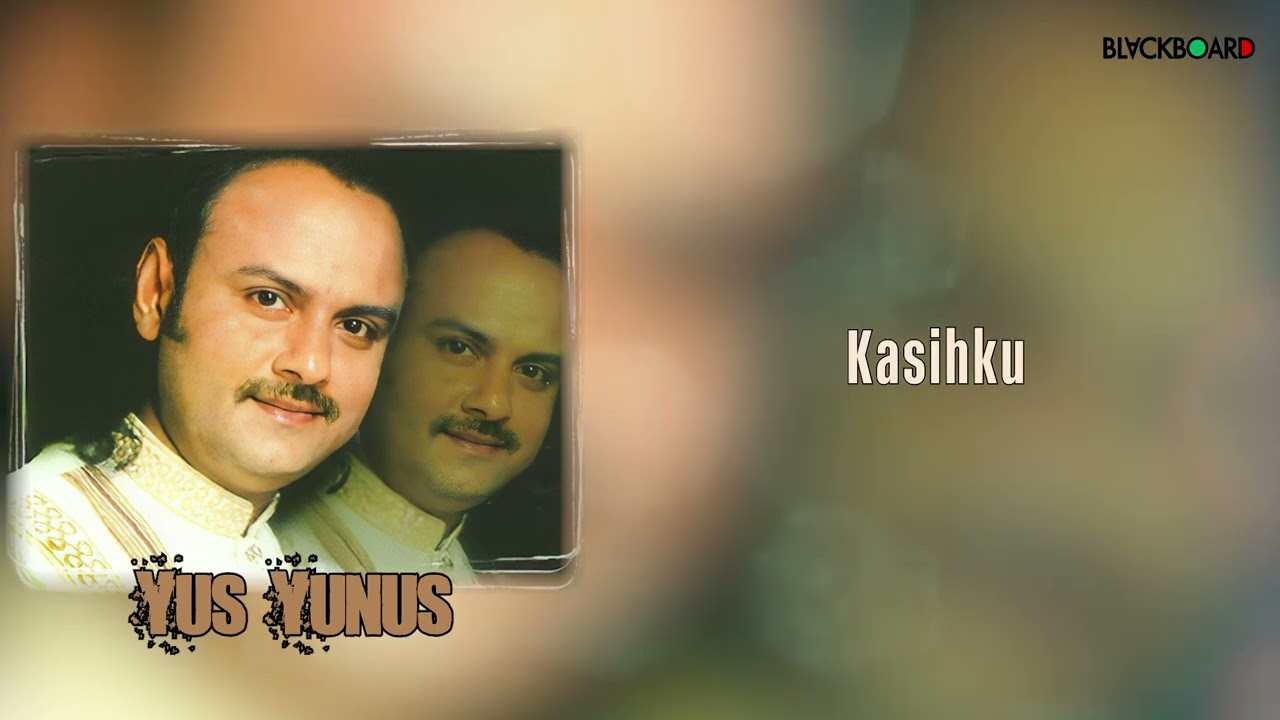 Yus Yunus - Kasihku