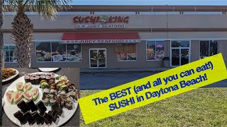 Best Sushi Restaurant in Daytona Beach FL: Sushi King on Nova Road with All You Can Eat Sushi!