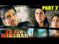 एक और रक्षक - Ek Aur Rakshak Hindi Dubbed Movie | PART 2 | यह गुंडा तो राक्षस से भी बुरा है