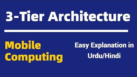 3-Tier Architecture | Mobile Computing | Urdu/Hindi