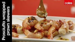 How To Make Prosciutto Wrapped Prawn Skewers