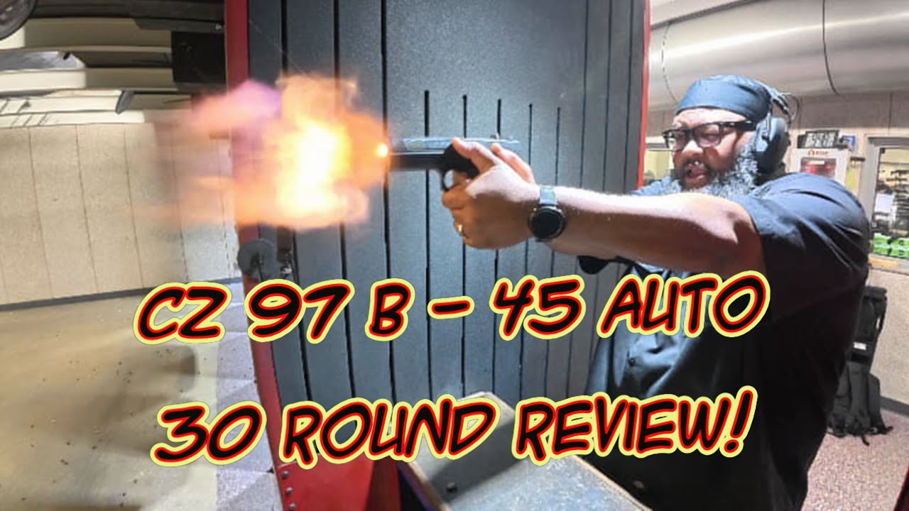 CZ 97 B - 45 Auto - 30 Round Review   OTG
