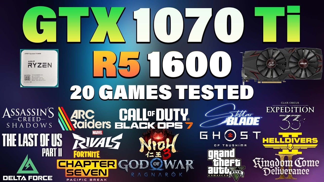 GTX 1070 Ti + Ryzen 5 1600 - Tested 20 Games in 2026 - GTX 1070 Ti