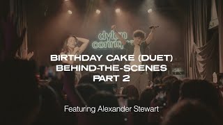 Dylan Conrique - birthday cake (duet) [behind the scenes - part 2]