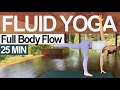 25 min fluid vinyasa yoga flow  full body yoga flow for strong beginners  intermediate yogis