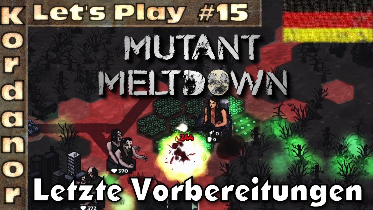 Let S Play Mutant Meltdown 15 Letzte Vorberitungen [apocalyptic][de] By Kordanor Youtube