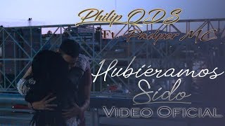 Video thumbnail of "Philip ODS - "HUBIÉRAMOS SIDO" (Ft. Padper MC) [Video Oficial]"
