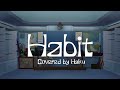 SEKAI NO OWARI Habit Covered By Haku 