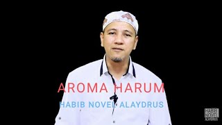 AROMA HARUM - BACA INI AGAR WALI MENCIUM WANGIMU - HABIB NOVEL ALAYDRUS