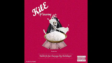 kickslayer-kile yarariwe feat. kaleb, Jiv jav & sacyega