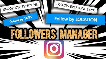 Manage your followers | Follow by tag, by location | Unfollow everyone with one click