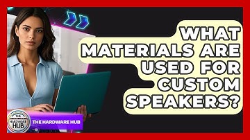 What Materials Are Used For Custom Speakers? - The Hardware Hub