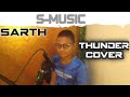 Imagine dragons  thunder cover by smusic sarth