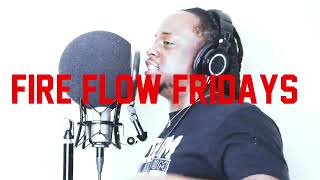 Fire Flow Friday (WHATS POPPIN)