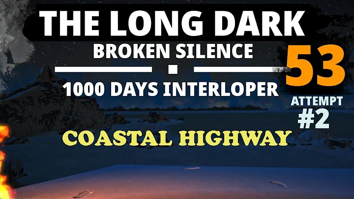 The Long Dark ~ Broken Silence Modded Interloper ~ Episode  53 - 2nd Attempt To Reach 1000 Days
