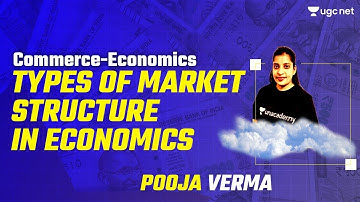 NTA UGC NET 2021 | Types of Market Structure in Economics | by Pooja Verma