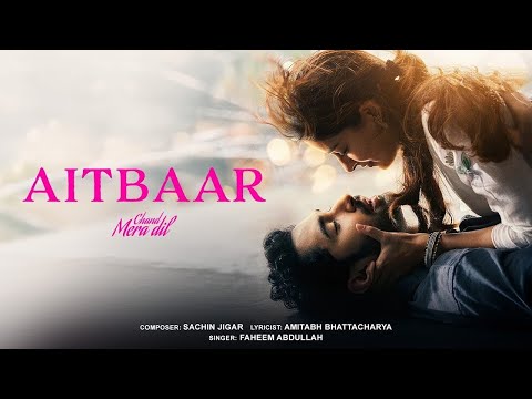 Aitbaar (Audio Song) - Chand Mera Dil || Ananya Pandey, Lakshay || Faheem Abdullah