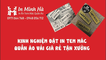 In Tem Mác Quần Áo, làm nhãn dệt, làm nhãn in satin gắn vào quần áo- SẢN XUẤT TRỰC TIẾP TẠI HÀ NỘI