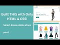 Build an Online Store Using Only HTML & CSS | SmartDress Website Tutorial