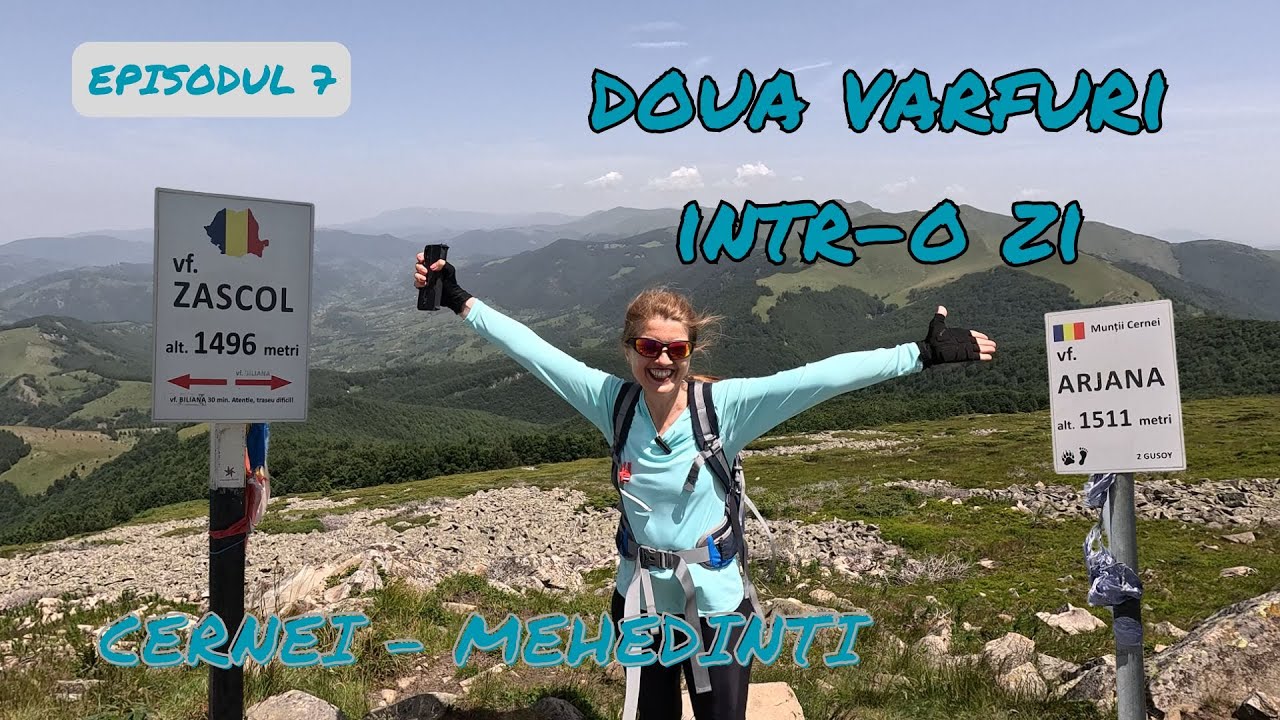 Arjana și Zascol - doua vârfuri într-o zi | Munții Cernei - Mehedinți | ep.7