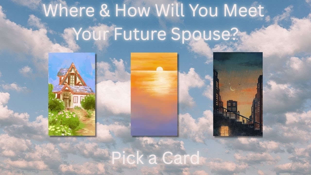Where & How Will You Meet Your Future Spouse? 📍🗺️🤔💍💕 Pick-a-Card Reading #futurespousepickacard