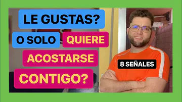 ¿Cómo saber si le gustas a un chico o sólo quiere acostarse contigo?