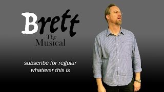 Subscribe to Brett the Musical for Weekly Whatever This Is
Every Friday at noon Brett the Musical is releasing a new musical vlog video type thingy containing whatever pops into Bretts head. Subscribe to Brett the Musical ➜ https://www.youtube.com/c/BrettTheMusical?sub_confirmation=1
Bretts other channel: http://youtube.com/boredshortstv
➜GET NOTIFIED WHEN WE RELEASE OUR LATEST VIDEO
On Mobile or Tablet:
• Open the YouTube app
• Search for Our Channel Brett the Musical
• Tap the Bell Icon beneath the header image.
Special Note: Make sure you enable notifications from the YouTube app on your ios or android device.
On Desktop:
• Go to Brett the Musical Channel https://www.youtube.com/c/BrettTheMusical...
• Click Subscribe Button
• Click on Gear By Subscribe Button
• Check Send me all notifications for this channel Box
• Hit Save!
******************************************************
For collaborations or business inquiries
email me: brettthemusical (at sign) gmail.com
****************************************************** Subscribe to Brett the Musical for Weekly Whatever This Is