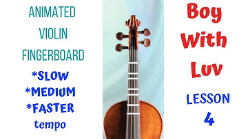 BOY WITH LUV -Violin Tutorial(Slow, Medium, Faster)ANIMATED VIOLIN FINGERBOARD [Live Violin]LESSON 4