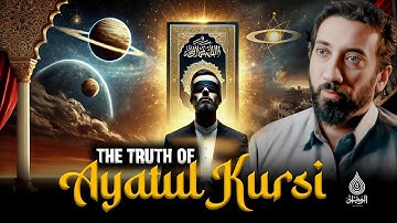 Ayatul Kursi: You’ve Recited It, Now Understand It and Feel Its Power!|Nouman Ali Khan