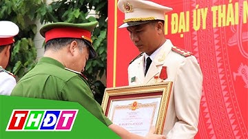 Trao Huân chương dũng cảm cho Đại úy Thái Ngô Hiếu | THDT