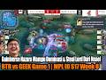 Guiniverse Nazara Mampu Dominasi &amp; Steal Lord Dari Nnael | BTR vs GEEK Game 1 | MPL ID S17 Week 8