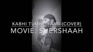 Kabhi Tumhe Yaad Meri Aaye (Acoustic Cover) | Shershah | Darshan Raval