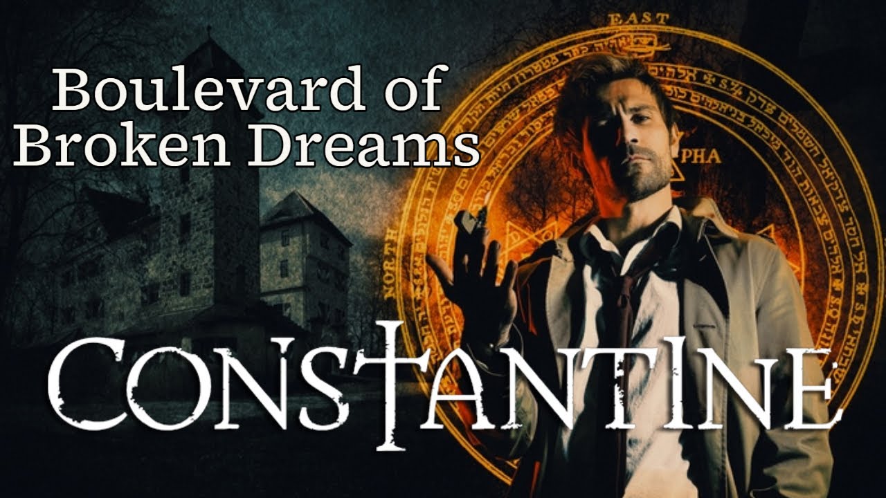 Constantine - Boulevard of Broken Dreams