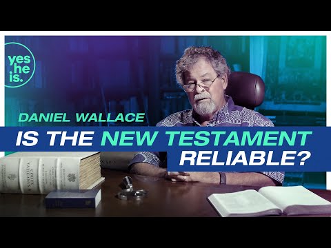 Is The New Testament Reliable? | Daniel Wallace