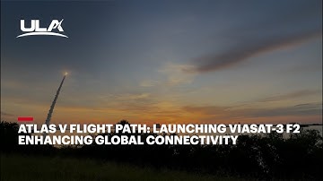 Atlas V Flight Path: Launching ViaSat-3 F2 Enhancing Global Connectivity