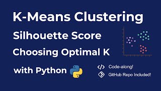 K-Means Clustering Algorithm | Silhouette Method | Choosing Optimal K