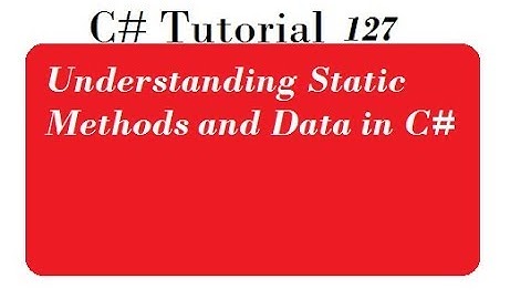 Understanding Static Methods and Data in C#