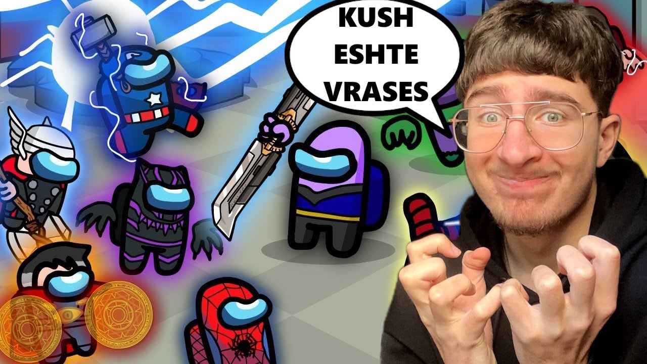 KUSH ESHTE VRASESI - AMONG US !!!