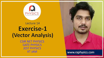 Exercise 1 | Vector Analysis | Mathematical Physics | CSIR NET | GATE | JEST | IITJAM | | Lec-14