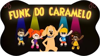 Funk Do Caramelo - Melhor Música Infantil - Vem Dançar Com A Gente Turminha Do Caramelo