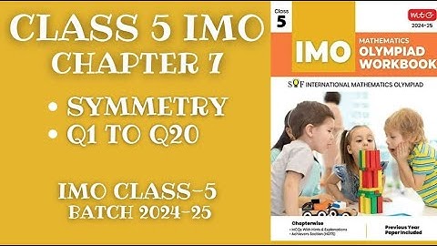 IMO Class 5: Chapter 7: Symmetry Questions 1-20 Walkthrough!