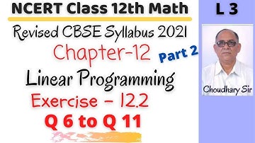 NCERT 12th Math | Ex-12.2 | Q6 to Q11 | L3 | Part 2 |  Linear Programming| CBSE revise 2021 Syllabus