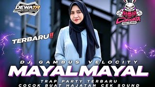 DJ TRAP MAYAL MAYAL GAMBUS VELOCITY versi DEWATA AUDIO SEKTOR DEMPO BARAT