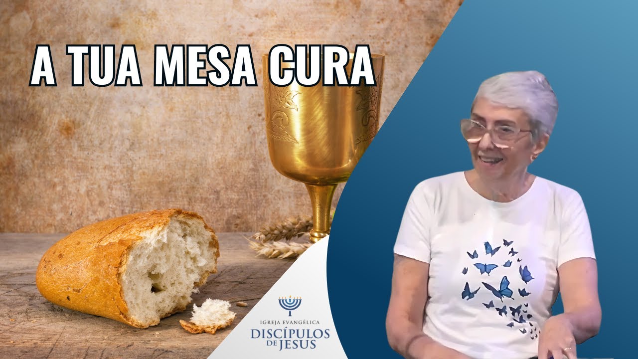 A tua mesa cura | Lucas 24:30 | 06/10/2024 - YouTube