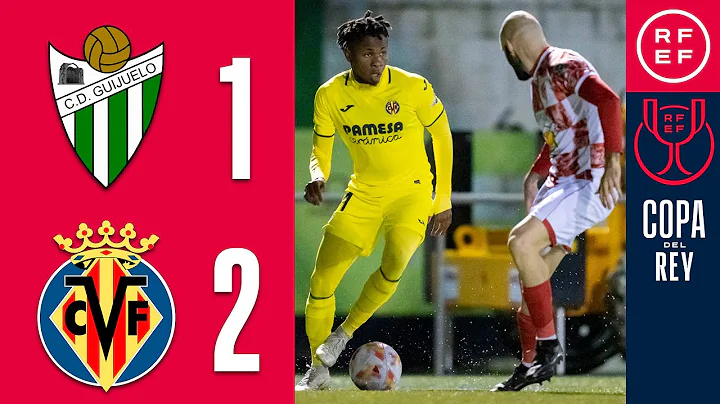 Resumen Copa del Rey | CD Guijuelo 1-2 Villarreal ...