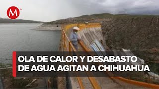 ¿A qué se debe la crisis de agua en Chihuahua?