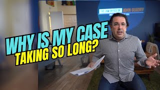Why Is My Case Taking So Long?