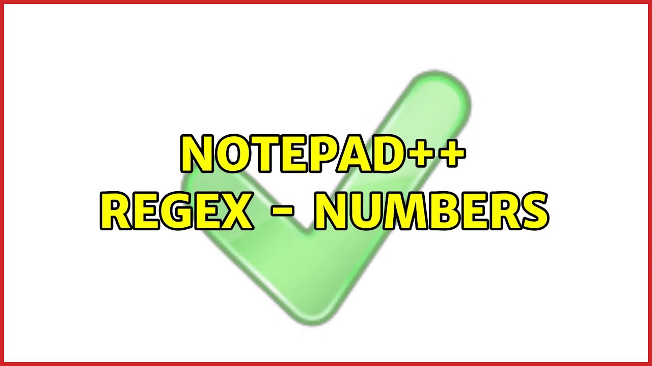 Notepad++ regex - numbers - YouTube